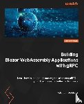 Pekárek, Václav - Building Blazor WebAssembly Applications with gRPC