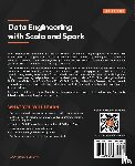 Tome, Eric, Bhattacharjee, Rupam, Radford, David - Data Engineering with Scala and Spark