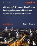 Rybaric, Robert - Microsoft Power Platform Enterprise Architecture - Second Edition