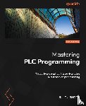 White, M. T. - Mastering PLC Programming