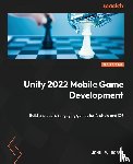 Doran, John P. - Unity 2022 Mobile Game Development - Third Edition