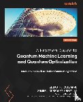 Combarro, Elias F., Gonzalez-Castillo, Samuel - A Practical Guide to Quantum Machine Learning and Quantum Optimization