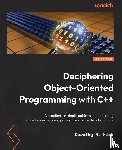 Kirk, Dorothy R. - Deciphering Object-Oriented Programming with C++