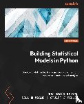 Nguyen, Huy Hoang, Adams, Paul N, Miller, Stuart J - Building Statistical Models in Python