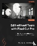 Macbryde, Bruce G. - Edit without Tears with Final Cut Pro