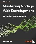 Freeman, Adam - Mastering Node.js Web Development