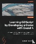 Vanhove, Sander - Learning GDScript by Developing a Game with Godot 4
