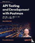 Westerveld, Dave - API Testing and Development with Postman - Second Edition