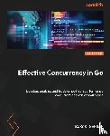 Serdar, Burak - Effective Concurrency in Go