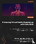 Christian, Steven Antonio - Enhancing Virtual Reality Experiences with Unity 2022
