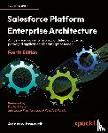 Fawcett, Andrew - Salesforce Platform Enterprise Architecture - Fourth Edition