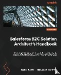 King, Mike, Murphy, Melissa - Salesforce B2C Solution Architect's Handbook - Second Edition