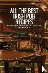 Maxwell Thornton - All the Best Irish Pub Recipes