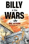 Wyman, Bill - Billy in the Wars