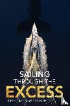 Elliott, Timmo, Gallart, Gemma Masferrer - Sailing Through the Excess