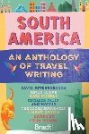  - South America: An Anthology of Travel Writing
