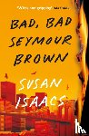 Isaacs, Susan - Bad, Bad Seymour Brown