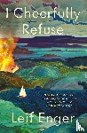 Enger, Leif - I Cheerfully Refuse