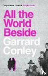 Conley, Garrard - All the World Beside