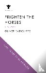 Radclyffe, Oliver - Frighten the Horses