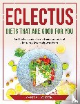 Yvette J Gibson - Eclectus Diets That Are Good for You