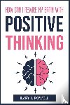 Ilary J Powell - How Can I Rewire My Brain with Positive Thinking