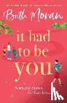 Moran, Beth - It Had to Be You