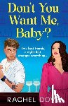Rachel Dove - Don't You Want Me, Baby?