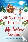 Admans, Jaimie - The Gingerbread House in Mistletoe Gardens