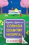 Bartlett, Jo - Together Again at the Cornish Country Hospital