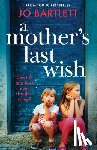 Jo Bartlett - A Mother's Last Wish