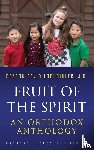 Deacon David Lochbihler, J.D. - Fruit of the Spirit: An Orthodox Anthology