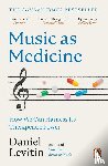 Levitin, Daniel - Music as Medicine