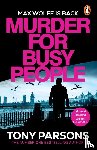 Parsons, Tony - Murder for Busy People