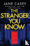 Casey, Jane - The Stranger You Know