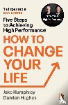 Humphrey, Jake, Hughes, Damian - How to Change Your Life