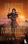 Sutton, K.J. - Violent Awakening