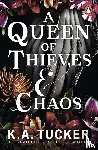 Tucker, K.A. - A Queen of Thieves and Chaos