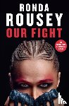 Rousey, Ronda - Our Fight