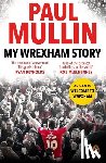 Mullin, Paul - My Wrexham Story