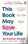 Rajan, Dr Karan - This Book May Save Your Life