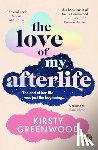 Greenwood, Kirsty - The Love of My Afterlife