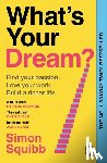 Squibb, Simon - What's Your Dream?