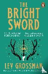 Grossman, Lev - The Bright Sword