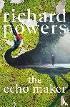 Powers, Richard - The Echo Maker