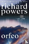 Powers, Richard - Orfeo