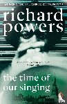 Powers, Richard - The Time of our Singing