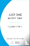 Lewis, Susan - Just One More Day