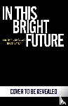 Grainger, Peter - In This Bright Future