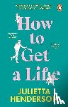 Henderson, Julietta - How to Get a Life
